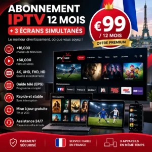Abonnement IPTV 12 Mois + 3 Écrans